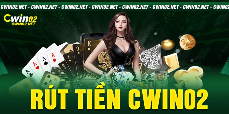 rút tiền Cwin02