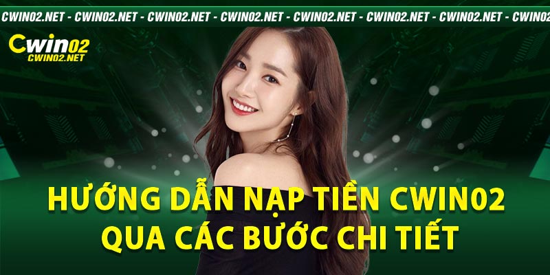 nạp tiền Cwin02