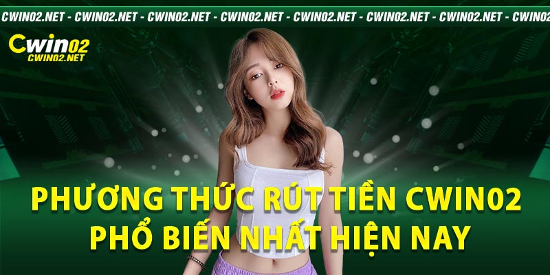 rút tiền Cwin02